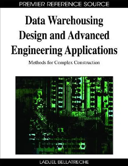 Buy Data Warehousing Design and Advanced Engineering Applications (English, Ladjel Bellatreche) Online at Best Price - BookBajar