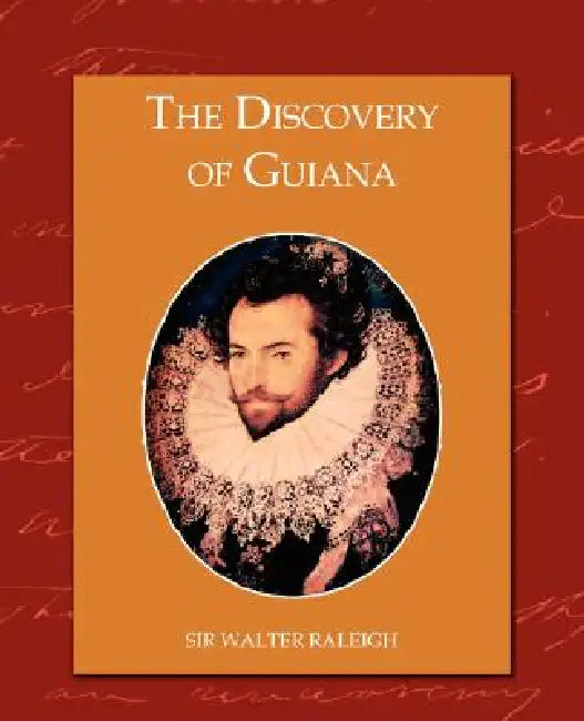 Buy The Discovery of Guiana (English, Walter Raleigh) Online at Best Price - BookBajar