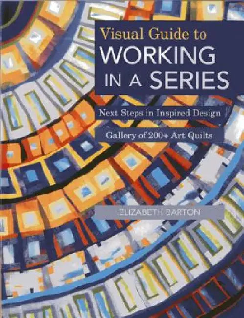 Buy Visual Guide to Working in a Series - Print on Demand Edition (English, Elizabeth Barton) Online at Best Price - BookBajar