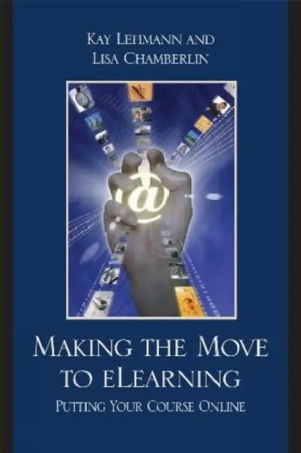 Buy Making the Move to eLearning (English, Kay Lehmann | Lisa Chamberlin) Online at Best Price - BookBajar