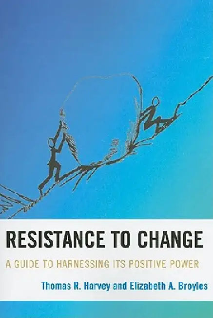 Buy Resistance to Change (English, Thomas R. Harvey | Elizabeth A. Broyles) Online at Best Price - BookBajar