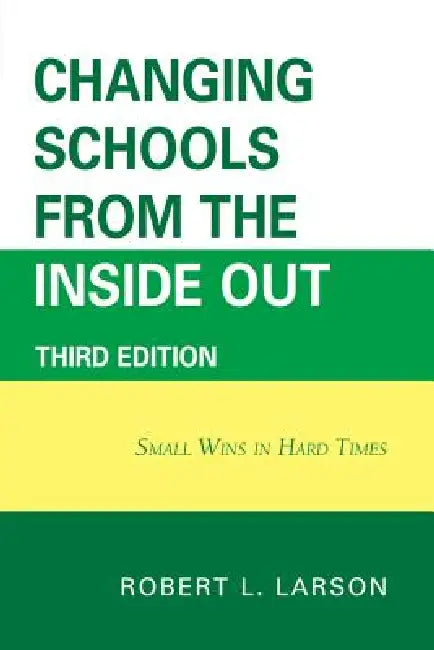 Buy Changing Schools from the Inside Out (English, Robert L. Larson) Online at Best Price - BookBajar
