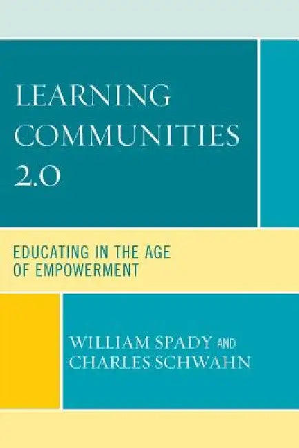Buy Learning Communities 2.0 (English, William G. Spady | Charles J. Schwahn) Online at Best Price - BookBajar