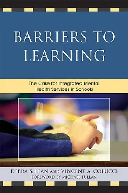 Buy Barriers to Learning (English, Debra S. Lean | Vincent A. Colucci | Michael Fullan) Online at Best Price - BookBajar
