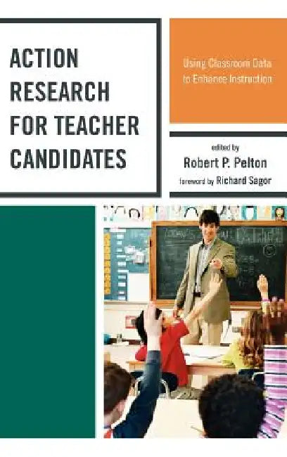 Buy Action Research for Teacher Candidates (English, Robert P. Pelton | Elizabeth Baker | Johnna Bolyard) Online at Best Price - BookBajar