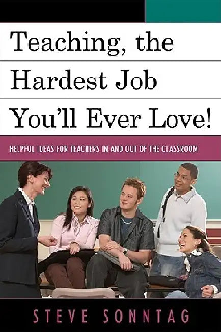 Buy Teaching, the Hardest Job You'll Ever Love (English, Steve Sonntag) Online at Best Price - BookBajar