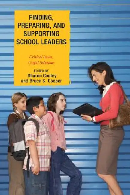 Buy Finding, Preparing, and Supporting School Leaders (English, Sharon Conley | Bruce S. Cooper | Scott C. Bauer) Online at Best Price - BookBajar