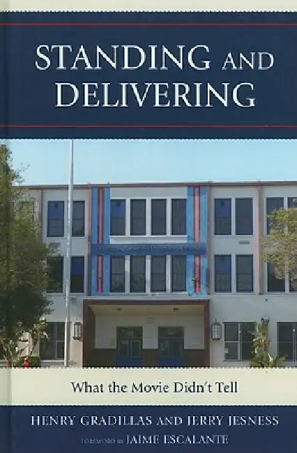 Buy Standing and Delivering (English, Henry Gradillas | Jerry Jesness | Jaime Escalante) Online at Best Price - BookBajar