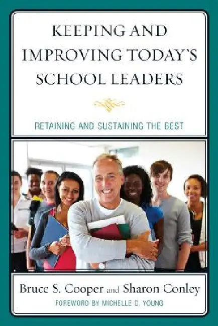 Buy Keeping and Improving Today's School Leaders (English, Bruce S. Cooper | Sharon Conley | Margaret Christensen) Online at Best Price - BookBajar