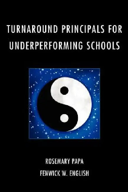 Buy Turnaround Principals for Underperforming Schools (English, Rosemary Papa | Fenwick W. English) Online at Best Price - BookBajar