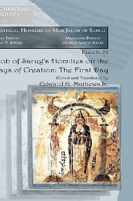 Buy Jacob of Sarug's Homilies on the Six Days of Creation (English, Jr. Mathews Edward G. | Jacob) Online at Best Price - BookBajar