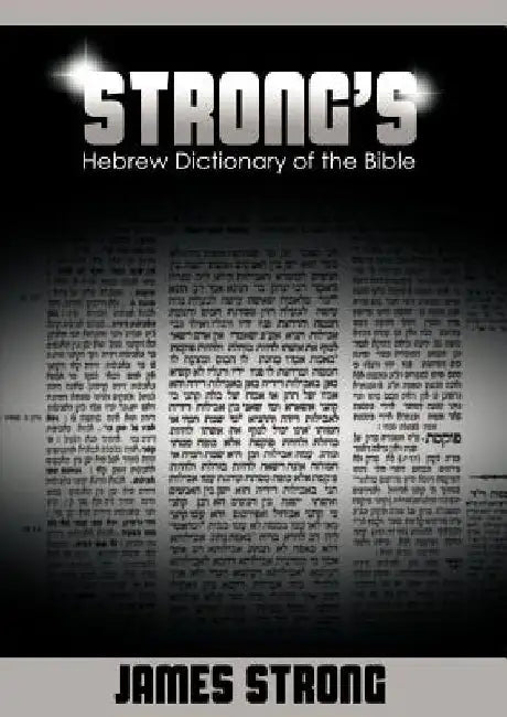 Buy Strong's Hebrew Dictionary of the Bible (Strong's Dictionary) (English, James Strong) Online at Best Price - BookBajar