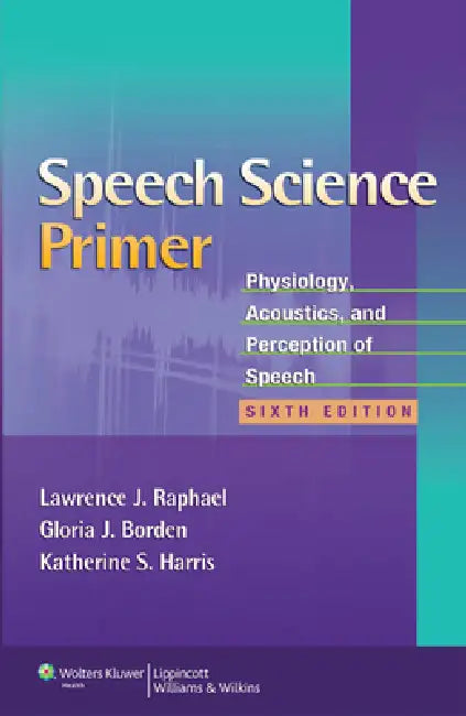 Buy Speech Science Primer (English, Lawrence J. Raphael | Gloria J. Borden | Katherine S. Harris) Online at Best Price - BookBajar