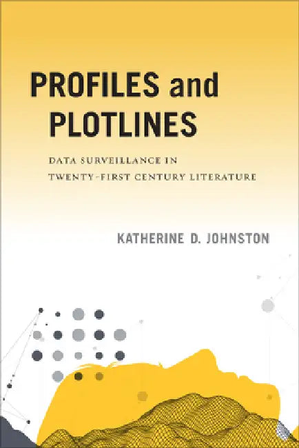 Buy Profiles and Plotlines (English, Katherine D. Johnston) Online at Best Price - BookBajar
