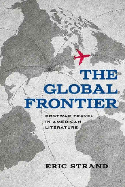 Buy The Global Frontier (English, Eric Strand) Online at Best Price - BookBajar