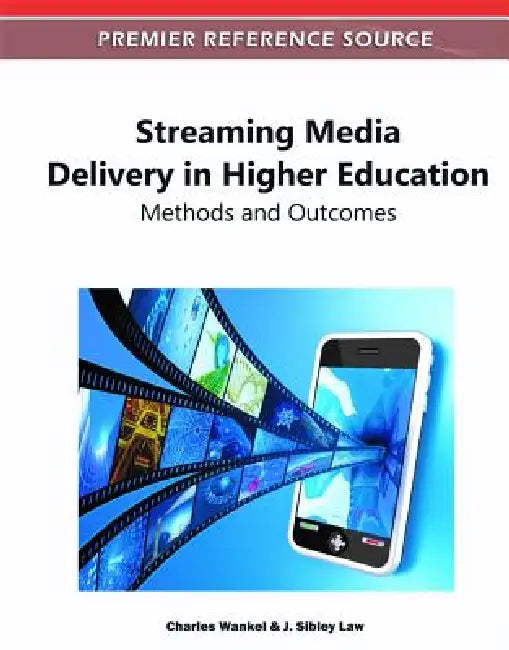 Buy Streaming Media Delivery in Higher Education (English, Charles Wankel | J. Sibley Law) Online at Best Price - BookBajar