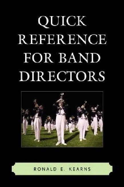 Buy Quick Reference for Band Directors (English, Ronald E. Kearns) Online at Best Price - BookBajar
