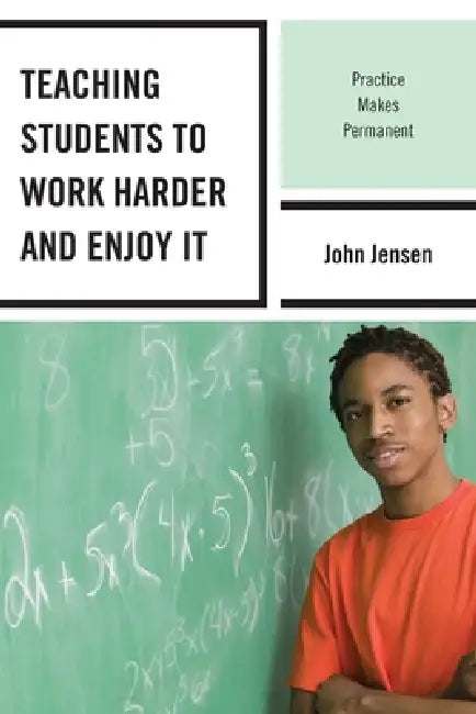 Buy Teaching Students to Work Harder and Enjoy It (English, John Jensen) Online at Best Price - BookBajar
