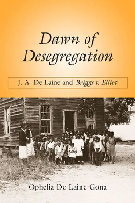 Buy Dawn of Desegregation (English, Ophelia de Laine Gona) Online at Best Price - BookBajar