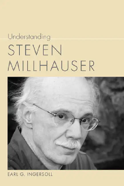 Buy Understanding Steven Millhauser (English, Earl G. Ingersoll) Online at Best Price - BookBajar