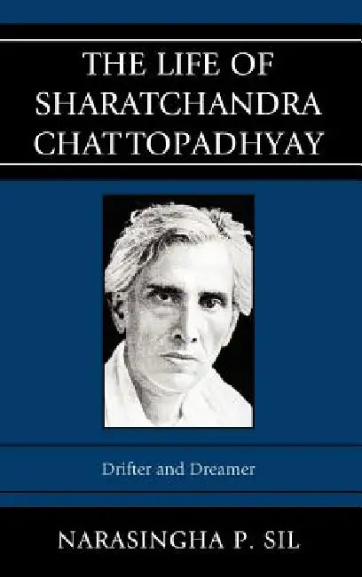 Buy Life of Sharatchandra Chattopadhyay (English, Narasingha P. Sil) Online at Best Price - BookBajar
