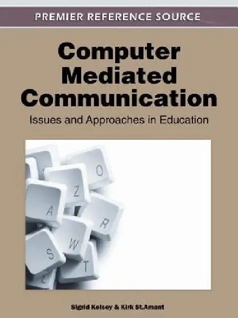 Buy Computer-Mediated Communication (English, Sigrid Kelsey | Kirk St Amant) Online at Best Price - BookBajar