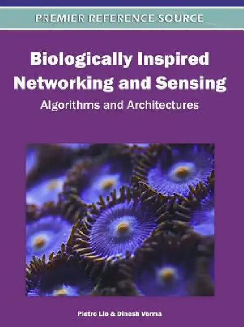 Buy Biologically Inspired Networking and Sensing (English, Pietro Lio | Dinesh Verma) Online at Best Price - BookBajar