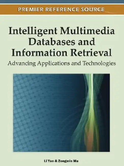 Buy Intelligent Multimedia Databases and Information Retrieval (English, Li Yan | Zongmin Ma) Online at Best Price - BookBajar