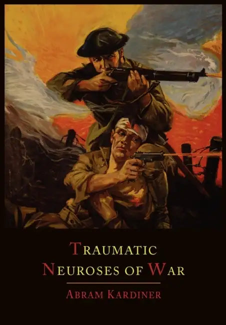 Buy The Traumatic Neuroses of War (English, Abram Kardiner) Online at Best Price - BookBajar