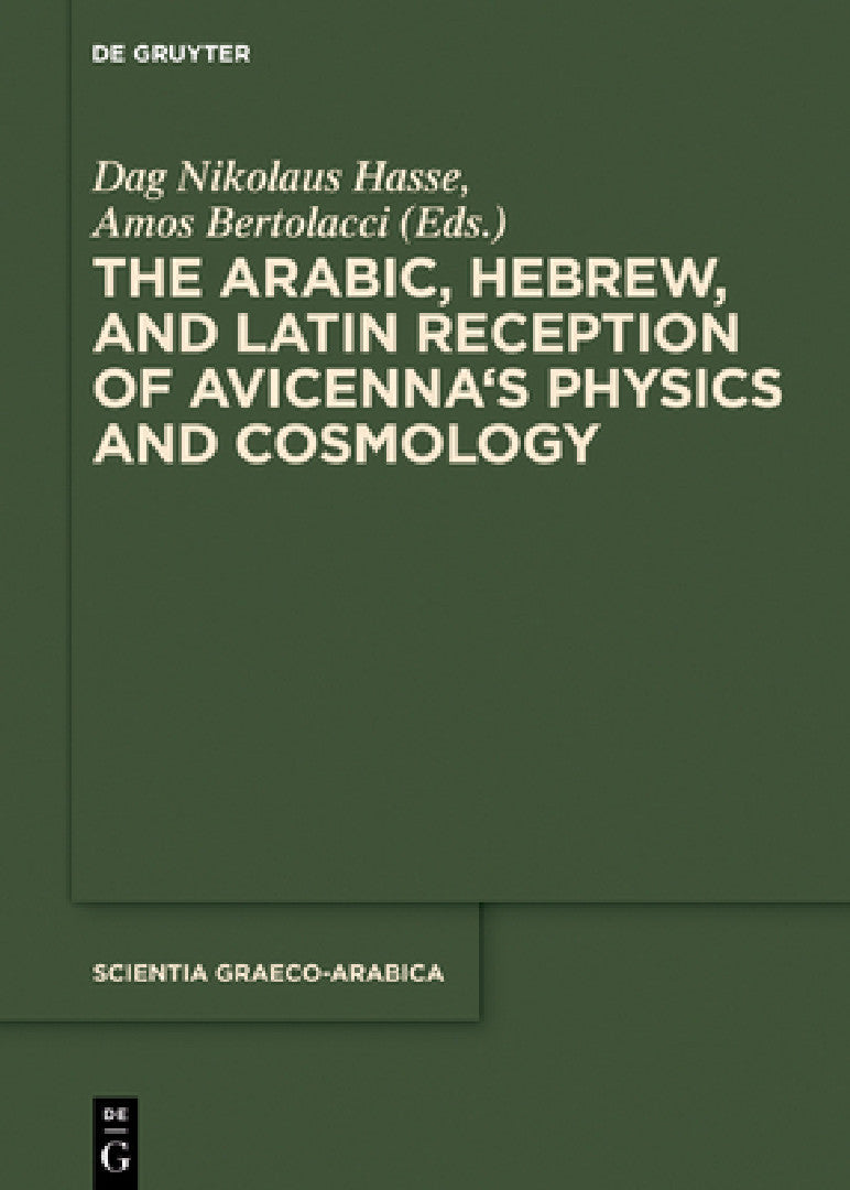 Buy The Arabic, Hebrew and Latin Reception of Avicenna's Physics and Cosmology (English, Dag Nikolaus Hasse | Amos Bertolacci) Online at Best Price - BookBajar
