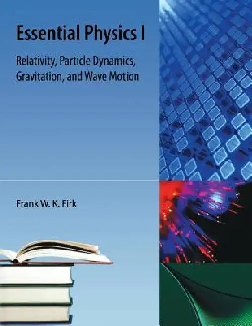Buy Essential Physics I (English, Frank W. K. Firk) Online at Best Price - BookBajar