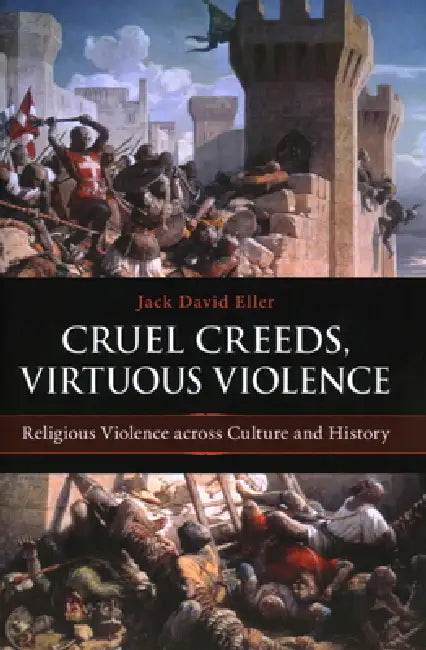 Buy Cruel Creeds, Virtuous Violence (English, Jack David Eller) Online at Best Price - BookBajar