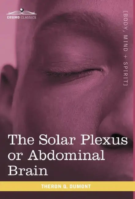 Buy The Solar Plexus or Abdominal Brain (English, Theron Q. Dumont) Online at Best Price - BookBajar