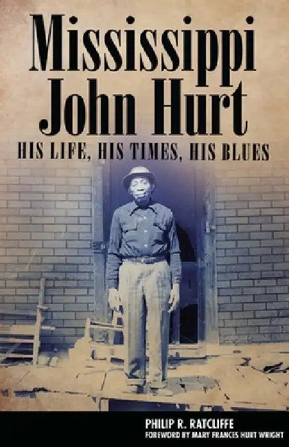 Buy Mississippi John Hurt (English, Philip R. Ratcliffe | Mary Frances Hurt Wright) Online at Best Price - BookBajar