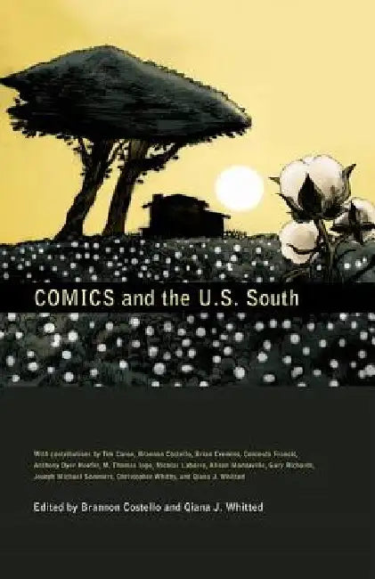 Buy Comics and the U.S. South (English, Brannon Costello | Qiana J. Whitted | Tim Caron) Online at Best Price - BookBajar