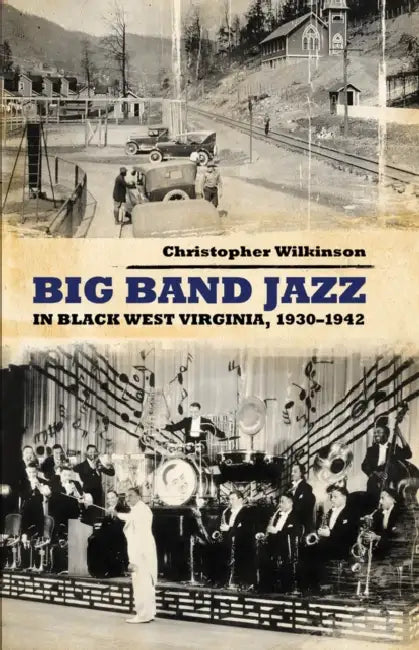 Buy Big Band Jazz in Black West Virginia, 1930-1942 (English, Christopher Wilkinson) Online at Best Price - BookBajar