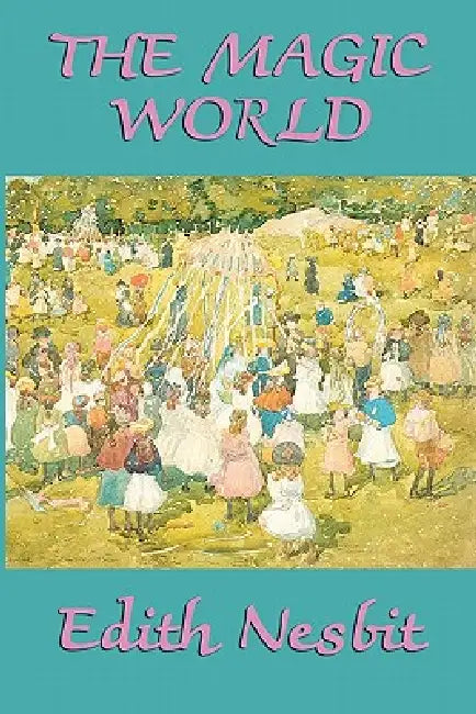 Buy The Magic World (English, Edith Nesbit) Online at Best Price - BookBajar