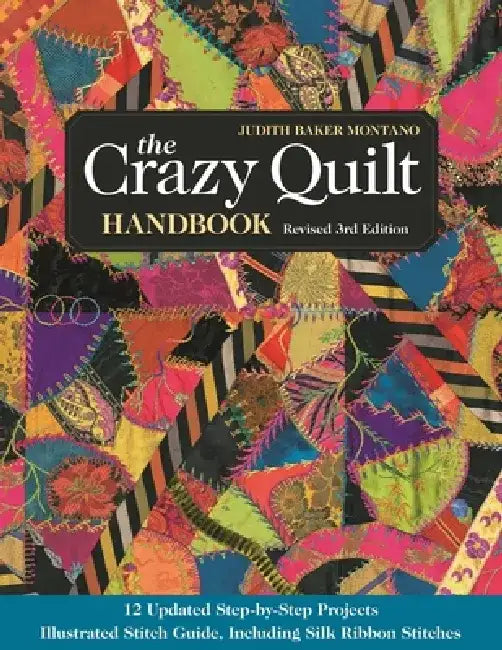 Buy The Crazy Quilt Handbook, Revised (English, Judith Baker Montano) Online at Best Price - BookBajar