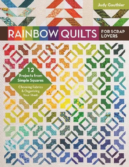 Buy Rainbow Quilts for Scrap Lovers (English, Judy Gauthier) Online at Best Price - BookBajar