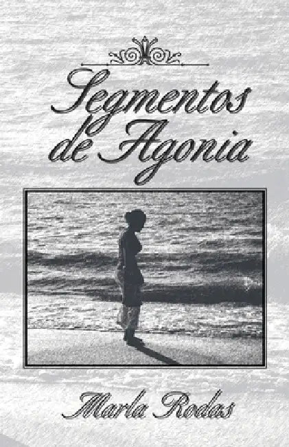 Buy Segmentos De Agonia (English, Marla Rodas) Online at Best Price - BookBajar