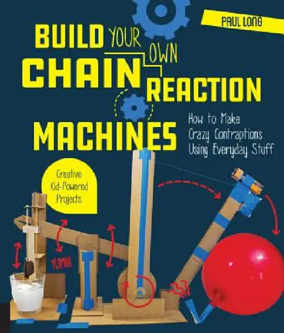 Buy Build Your Own Chain Reaction Machines (English, Paul Long) Online at Best Price - BookBajar