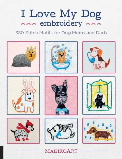 Buy I Love My Dog Embroidery (English, Oksana Kokovkina) Online at Best Price - BookBajar