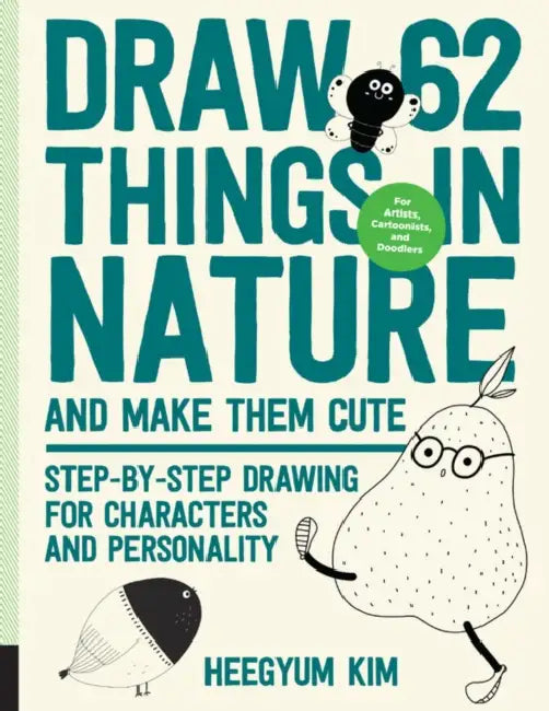 Buy Draw 62 Things in Nature and Make Them Cute (English, Heegyum Kim) Online at Best Price - BookBajar