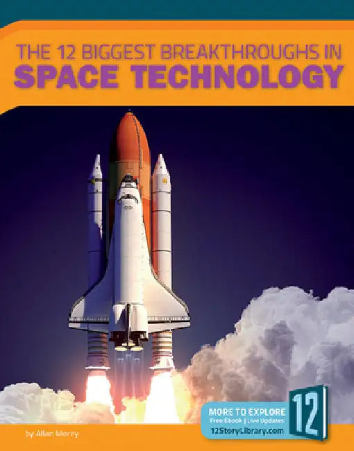 Buy The 12 Biggest Breakthroughs in Space Technology (English, Allan Morey) Online at Best Price - BookBajar