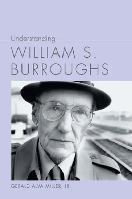 Buy Understanding William S. Burroughs (English, Miller) Online at Best Price - BookBajar