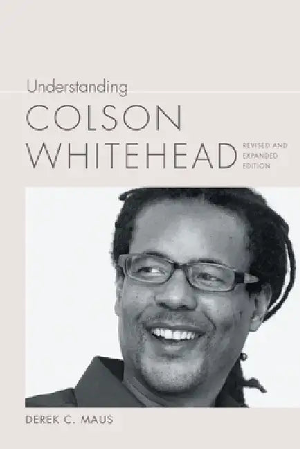 Buy Understanding Colson Whitehead (English, Derek C. Maus) Online at Best Price - BookBajar
