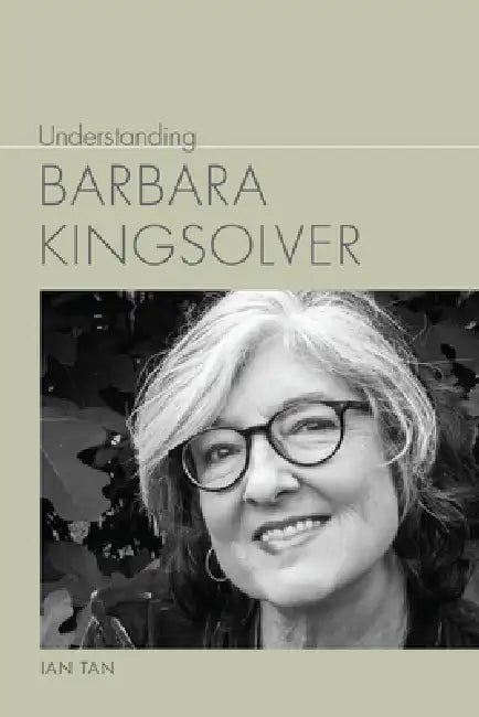 Buy Understanding Barbara Kingsolver (English, Ian Tan) Online at Best Price - BookBajar