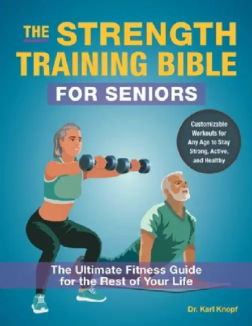 Buy The Strength-Training Bible for Seniors (English, Karl Knopf) Online at Best Price - BookBajar