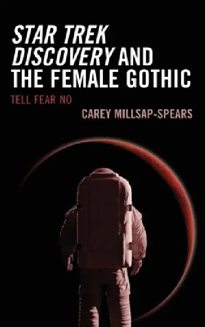 Buy Star Trek Discovery and the Female Gothic (English, Carey Millsap-Spears) Online at Best Price - BookBajar