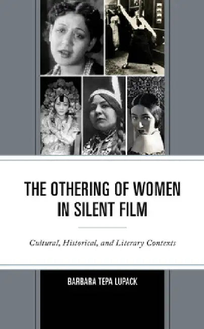 Buy Othering of Women in Silent Film (English, Barbara Tepa Lupack) Online at Best Price - BookBajar